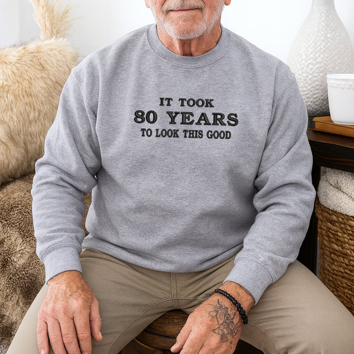 Custom Birthday Embroidered Sweatshirt It Took 80 Years To Look This Good Funny Personalized Age Gift - Custom Years Birthday Outfit - 80th Birthday Gift