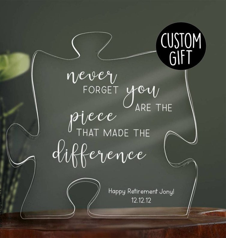 Custom Retirement Gift, Never Forget You Are The Piece That Made The Difference Acrylic Plaque, Colleague Boss Coworker Leaving Gifts il_794xN.5168454687_58uc.jpg