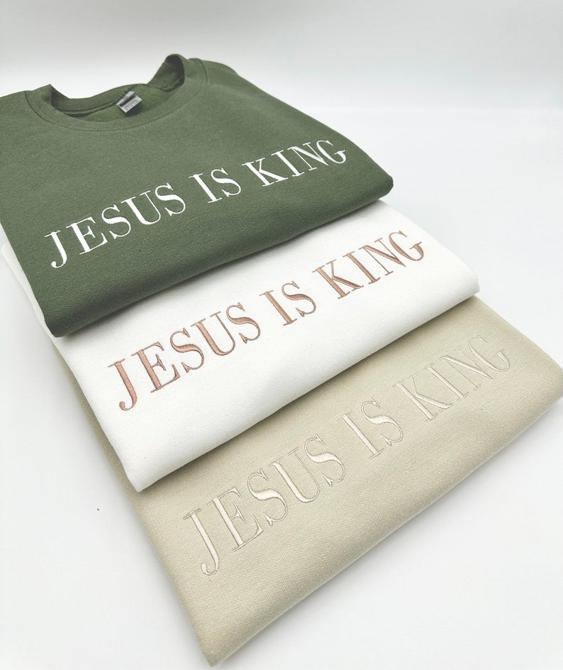 Embroidered Jesus Is King Sweatshirt-Hoodie, Christian Embroidery, Faith Based Apparel, Style Adult Unisex Sweater, Christian Holiday Gift