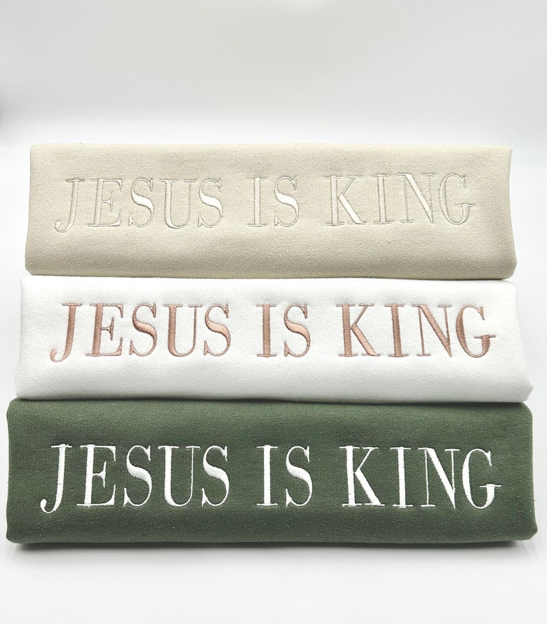Embroidered Jesus Is King Sweatshirt-Hoodie, Christian Embroidery, Faith Based Apparel, Style Adult Unisex Sweater, Christian Holiday Gift
