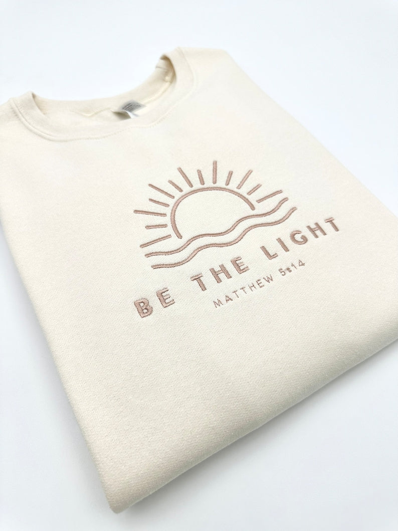 Embroidered 'Be The Light' Sweatshirt: Christian Bible Verse Apparel
