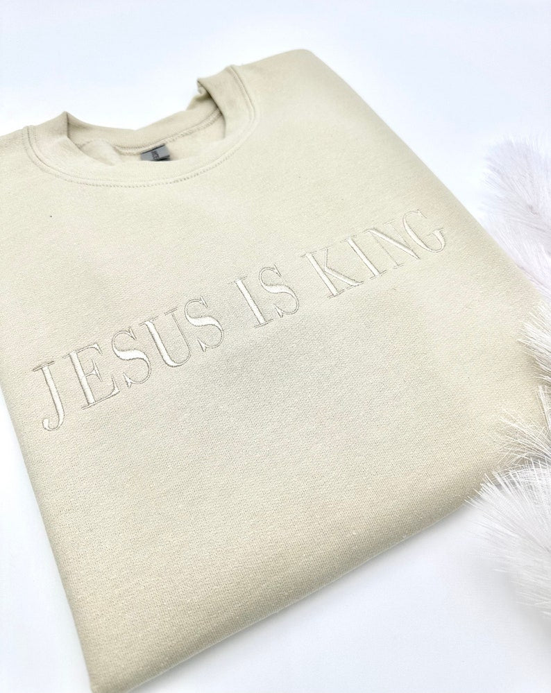 Embroidered Jesus Is King Sweatshirt-Hoodie, Christian Embroidery, Faith Based Apparel, Style Adult Unisex Sweater, Christian Holiday Gift