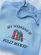 My Weekend is Fully Booked Embroidered Sweatshirt, Book Lover Sweatshirt, Librarian Gift, Reader Gifts Book Lover, Bookworm Gift For Reader