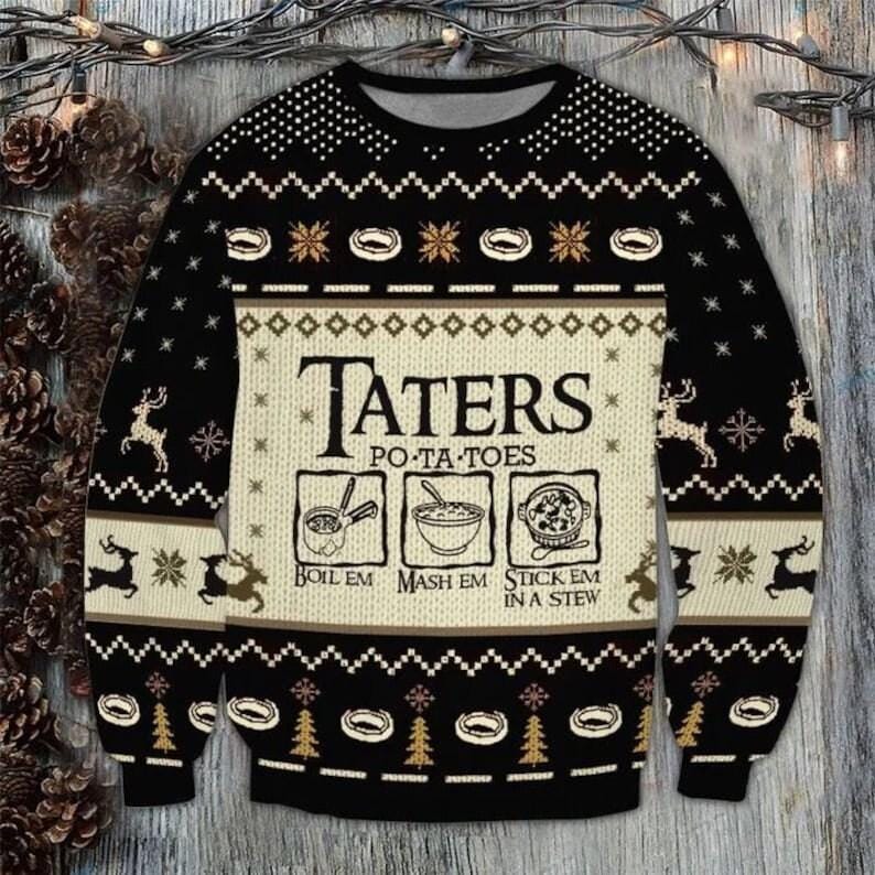 Taters Potatoes Ugly Christmas Sweater, LOTR Fans Sweater, Ugly Sweatshirt, Potatoes Sweater, Christmas Gift Sweatshirt, Xmas Ugly Sweater il_794xN.6214397610_2i7j.jpg