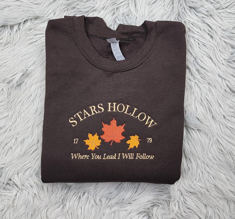 Stars Hollow Embroidered Crewneck | Where You Lead I Will Follow | Cozy Book Lover Gift | Stars Hollow Gift