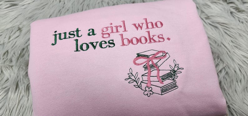 Embroidered Book Lover Crewneck Sweatshirt: Cozy Reader Pullover, Just a Girl Who Loves Books