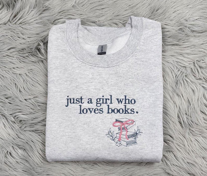 Embroidered Book Lover Crewneck Sweatshirt: Cozy Reader Pullover, Just a Girl Who Loves Books