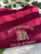 My Weekend is Fully Booked Embroidered Sweatshirt, Book Lover Sweatshirt, Librarian Gift, Reader Gifts Book Lover, Bookworm Gift For Reader
