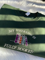 My Weekend is Fully Booked Embroidered Sweatshirt, Book Lover Sweatshirt, Librarian Gift, Reader Gifts Book Lover, Bookworm Gift For Reader