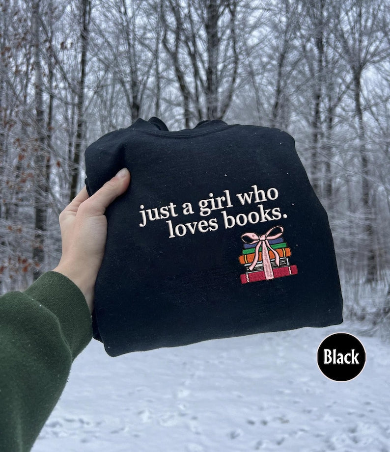 Just a Girl Who Loves Books Embroidered Crewneck Sweatshirt, Just a girl Sweatshirt, Book Lover Crewneck, Coquette Embroidered Sweatshirt