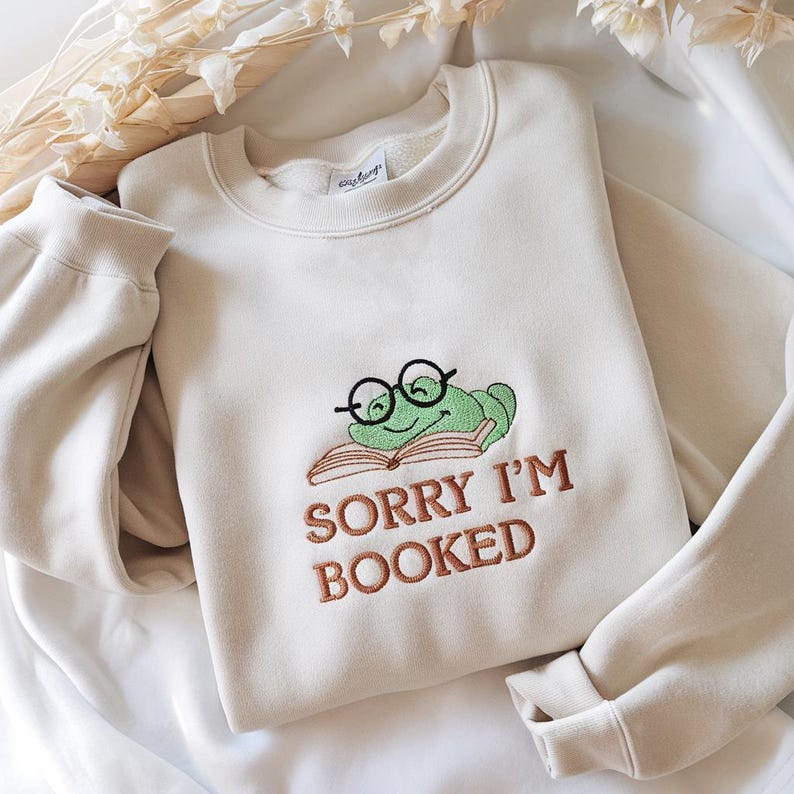 Embroidered Sorry I'm Booked Sweatshirt, Bookish Sweater, Reading Sweater, Bookworm Hoodie, Librarian Gift