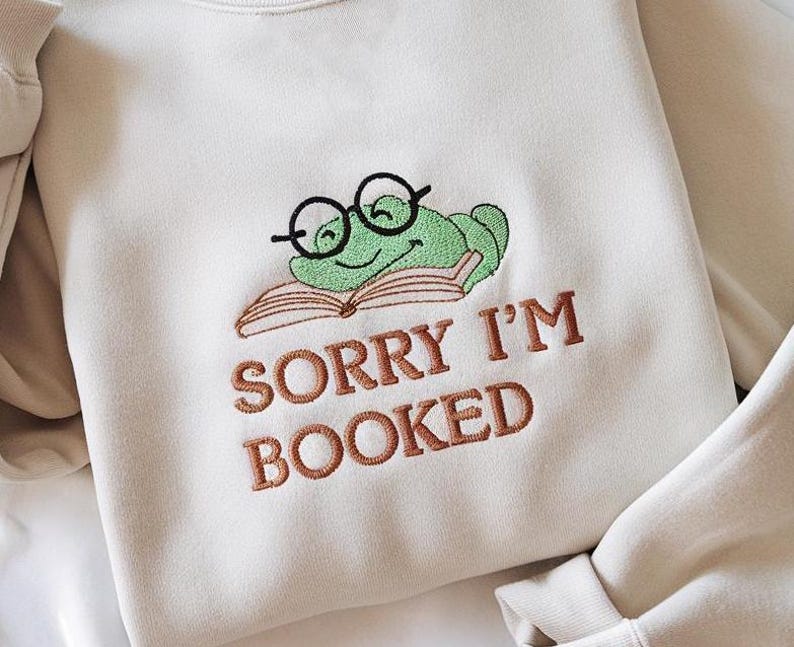 Embroidered Sorry I'm Booked Sweatshirt, Bookish Sweater, Reading Sweater, Bookworm Hoodie, Librarian Gift