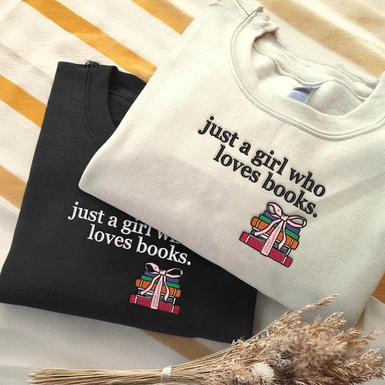 Just a Girl Who Loves Books Embroidered Crewneck Sweatshirt, Just a girl Sweatshirt, Book Lover Crewneck, Coquette Embroidered Sweatshirt