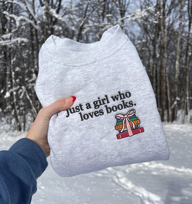 Just a Girl Who Loves Books Embroidered Crewneck Sweatshirt, Just a girl Sweatshirt, Book Lover Crewneck, Coquette Embroidered Sweatshirt