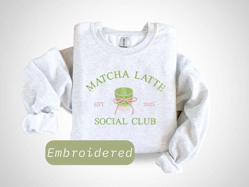 Matcha Latte Social Club Sweatshirt Aesthetic Embroidered Green Crewneck, Cozy Tea Lover Sweater, Cute Cafe Style Outfit, Matcha Gift for Friends & Trendy Tea Drinkers