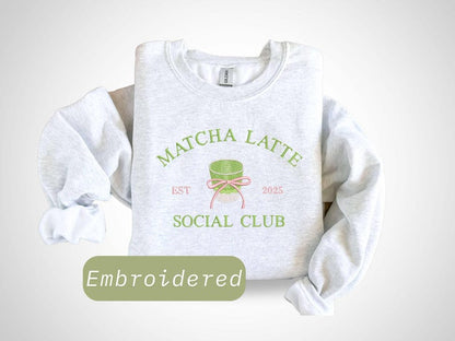 Matcha Latte Social Club Sweatshirt Aesthetic Embroidered Green Crewneck, Cozy Tea Lover Sweater, Cute Cafe Style Outfit, Matcha Gift for Friends & Trendy Tea Drinkers