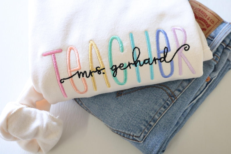 Embroidered Teacher Name Sweatshirt- Multicolor Teacher Crewnceck Sweater - Personalized Teacher Gift - Teacher Appreciation