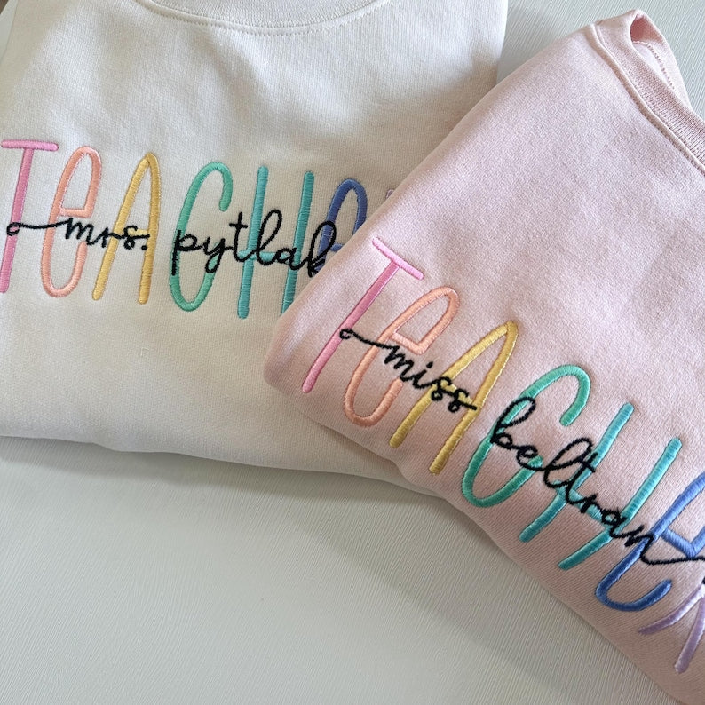 Embroidered Teacher Name Sweatshirt- Multicolor Teacher Crewnceck Sweater - Personalized Teacher Gift - Teacher Appreciation