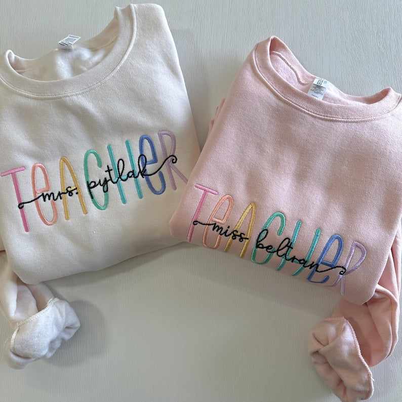 Embroidered Teacher Name Sweatshirt- Multicolor Teacher Crewnceck Sweater - Personalized Teacher Gift - Teacher Appreciation