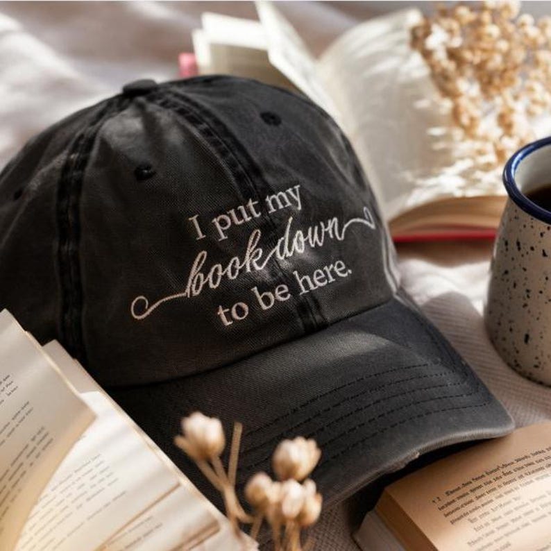 I Put My Book Down To Be Here Embroidered Baseball Cap Funny Book Lover Hat, Reading Enthusiast Gift, Literary Style Dad Hat for Readers