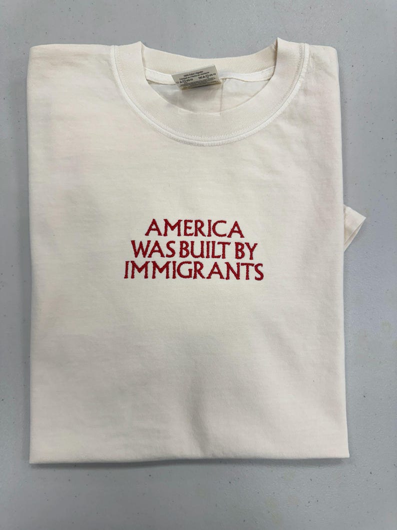 EMBROIDERED America Was Built By Immigrants Shirt, Comfort Colors Pro Immigration T-Shirt, No Human Is Illegal Tee, Human Rights Shirt