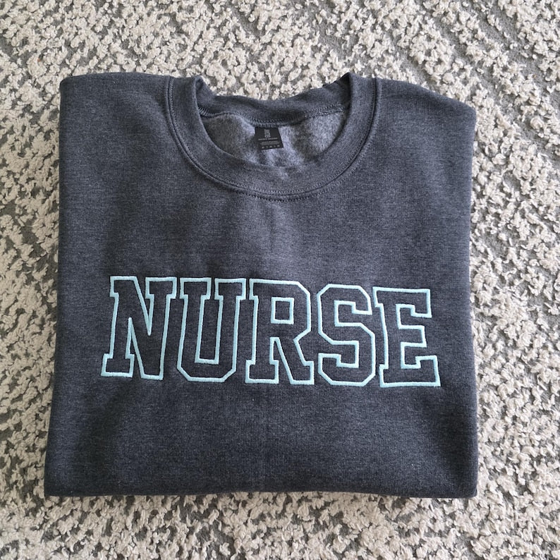 Embroidered Nurse Sweatshirt, Nurse Hoodie, Nurse Pullover, Gift for Grad, gift for her, New Nurse Gift, Nursing School Shirt, gift for her