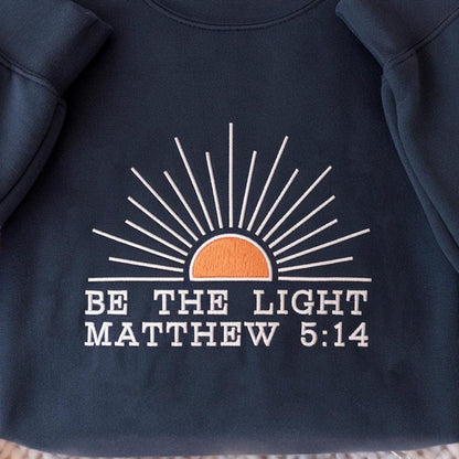 Be The Light Embroidery Sweatshirt, Matthew Bible Sweater, Bible Verse Sweatshirt, Religious Hoodie, Faith Hoodie, Sunlight Sweater, Jesus Lover Sweatshirt