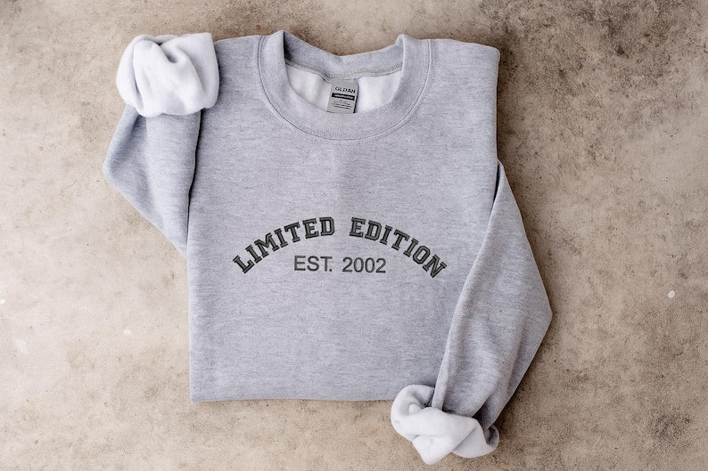 Limited Edition Sweatshirt, Custom Embroidered Sweatshirt, Personalized Birth Year Hoodie, Est Year Crewneck Sweatshirt, Embroidered Hoodie