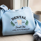 Dental Social Club Embroidered Sweatshirt Cute Tooth Design, Dentist & Hygienist Gift, Dental Student Hoodie, Living Life to the Maxillary Sweater