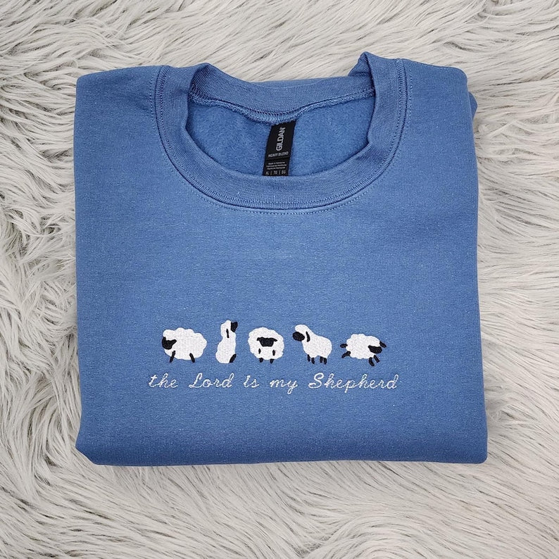 Lord is My Shepherd Embroidered Crewneck - Inspirational Apparel - Psalm 23 Gift - Lord is My Shepherd Shirt - Sweatshirt - Hoodie