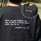Dear Person Behind Me Embroidered Sweatshirt - You Are Enough Sweatshirt - Custom Text Shirt - Self Love Hoodie - Mental Health Sweatshirt