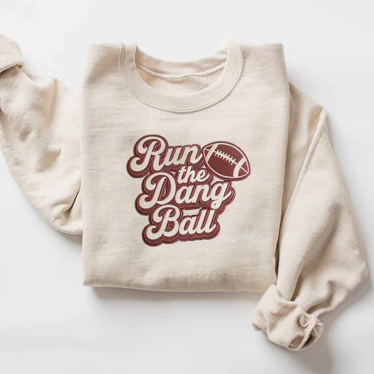 Football Fan Embroidered Sweatshirt - Run the Dang Ball , Cozy Crewneck for Game Days, Gifts for Sports Lovers, Casual Wear, Football Mom