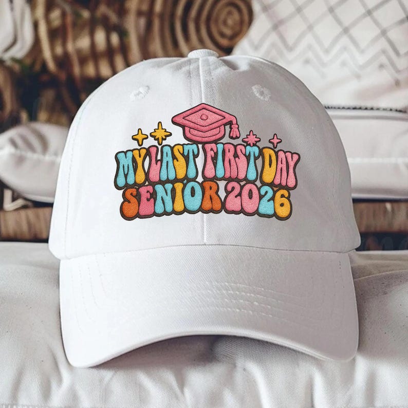 My Last First Day Senior 2026 Embroidered Hat, Back To School Class Of 2026, Back To School Gift, Retro School Hat, Groovy Senior Hat