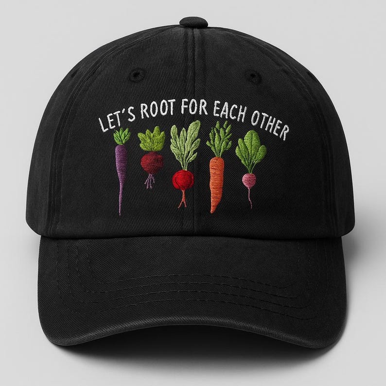 Let s Root for Each Other Embroidered Hat Black Dad Cap Funny Veggie Baseball Cap Garden Lover Gift Carrot Radish Beet