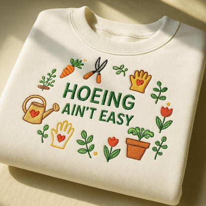 Funny Gardening Sweatshirt Hoeing Ain t Easy Embroidered Crewneck with Plants, Carrots, Flowers, Watering Can, and Gloves, Cozy Garden Lover Gift, Cute Plant Lover Pullover for Spring & Fall