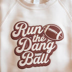 Football Fan Embroidered Sweatshirt - Run the Dang Ball , Cozy Crewneck for Game Days, Gifts for Sports Lovers, Casual Wear, Football Mom