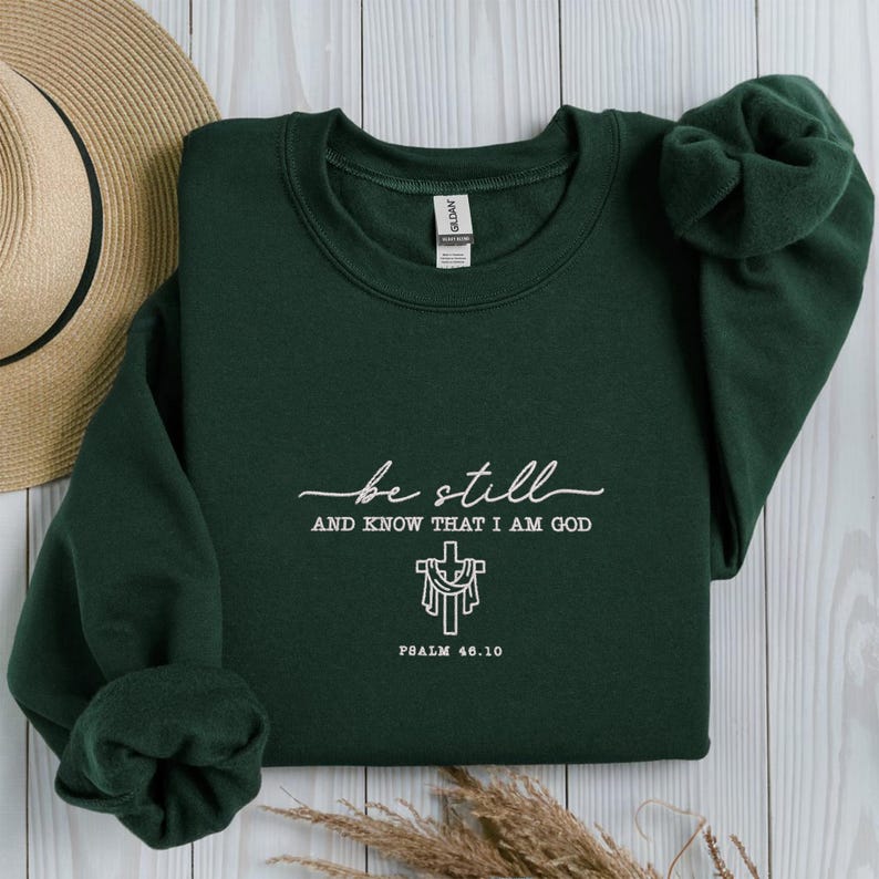 Embroidered Be Still And Know That I Am God Sweatshirt, Bible Verse Sweatshirt, Christian Hoodie, Christian Mom Hoodie, Religious Sweater