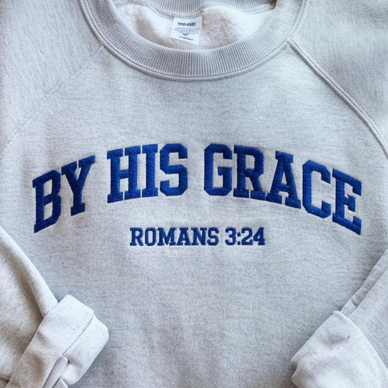 By His Grace Romans 3:24 Christian Sweatshirt Faith-Based Bible Verse Pullover for Women and Men, Inspirational Religious Apparel Gift