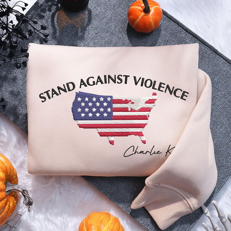 American Flag Embroidered Sweatshirt, Stand Against Violence For All Hoodie, In Memory Of Charlie Embroidered Sweater, Libertarian Embroidery