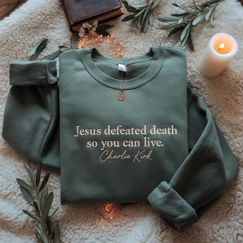 Embroidered Charlie Kirk Sweatshirt, Jesus Defeated Death so You Can Live Republican Sweater, Free Speech Support Hoodie, Justice for Charlie Hoodie