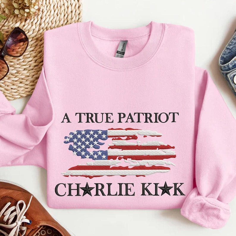 A True Patiot Charlie Kirk Embroidered Sweatshirt, Charlie Kirk And America Flag Embroidered Hoodie, Freedom Sweater, Pray for Charlie