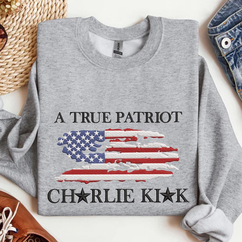 A True Patiot Charlie Kirk Embroidered Sweatshirt, Charlie Kirk And America Flag Embroidered Hoodie, Freedom Sweater, Pray for Charlie