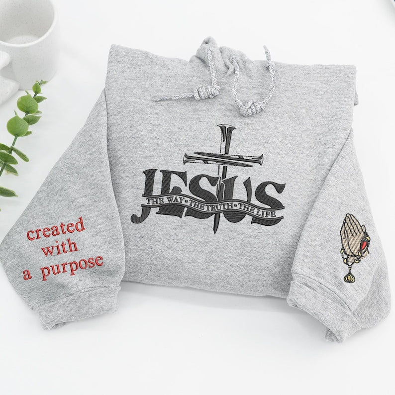 Jesus The Way The Truth The Life Hoodie, Embroidered Christian Sweatshirt, Christ Is King Embroidered Sweatshirt