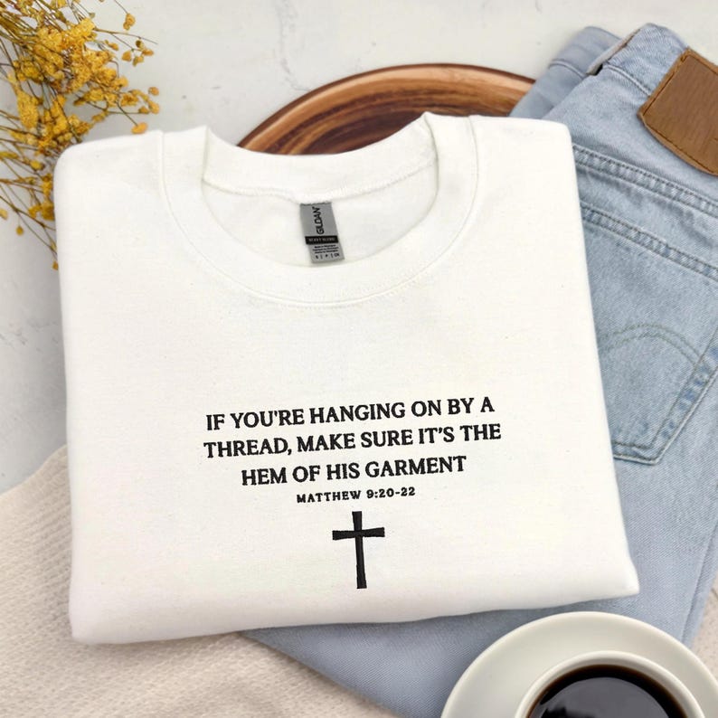 Embroidered If You're Hanging By A Thread Sweater, Christian Bible Verse Sweatshirt, Religious Apparel, Faith Hoodie, Christian Mom Hoodie