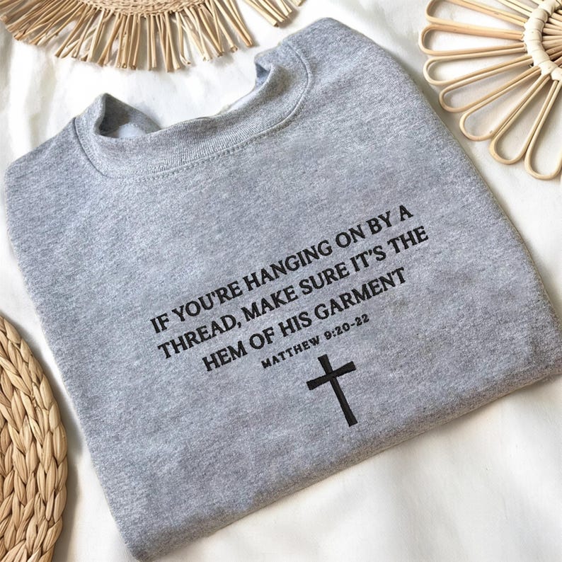Embroidered If You're Hanging By A Thread Sweater, Christian Bible Verse Sweatshirt, Religious Apparel, Faith Hoodie, Christian Mom Hoodie