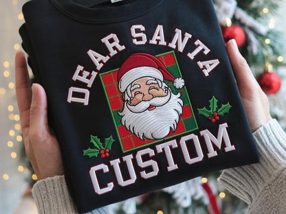 EMBROIDERED Dear Santa Custom Sweatshirt, Santa Face Hoodie, Personalized Christmas Crewneck, Funny Holiday Sweater, Xmas Family Matching Hoodie