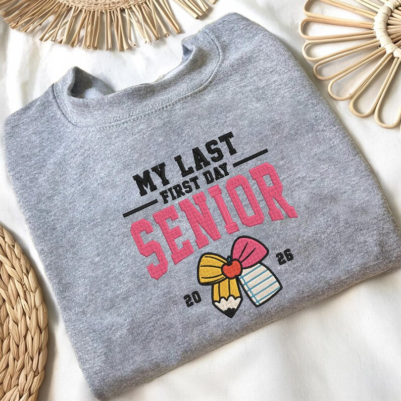 Embroidered Senior 2026 Sweatshirt, Preppy Coquette Senior 2026 Sweater, My Last First Day Senior 2026 Hoodie, Class Of 2026 Hoodie, Coquette Bow