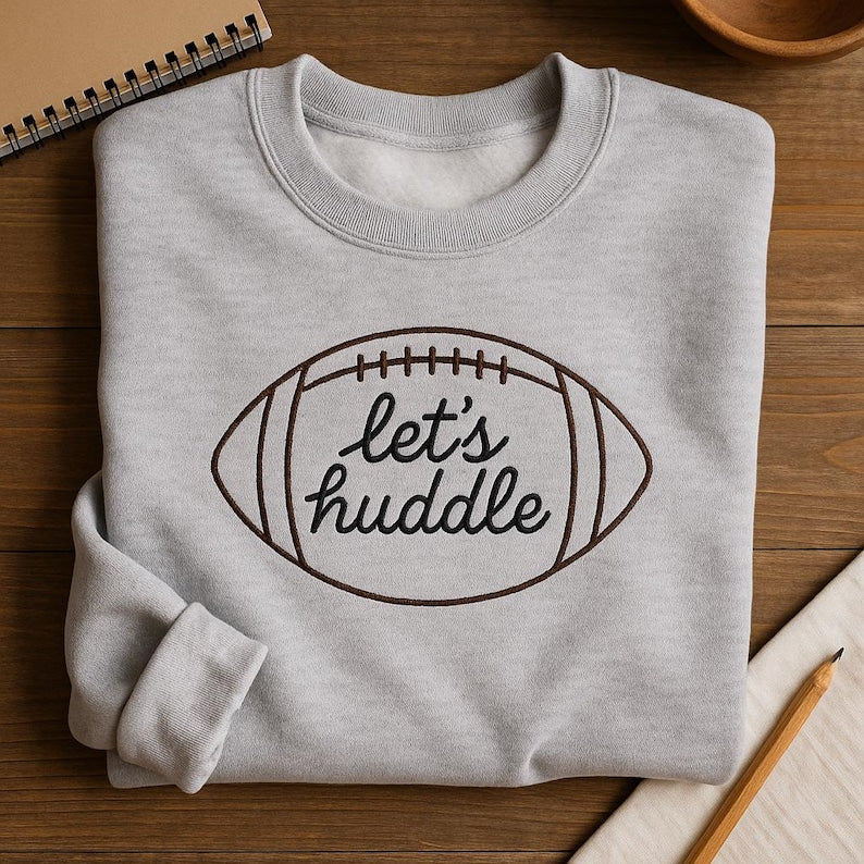 Let's Huddle Embroidered Sweatshirt, Football Fan Crewneck, Game Day Shirt, Sports Mom, Football Mom Gift, Fall Crewneck