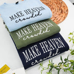 Make Heaven Crowded Embroidered Sweatshirt - Christian Faith Crewneck for Women - Bible Verse Outfit - God Is Good Outfit - Religious Gift