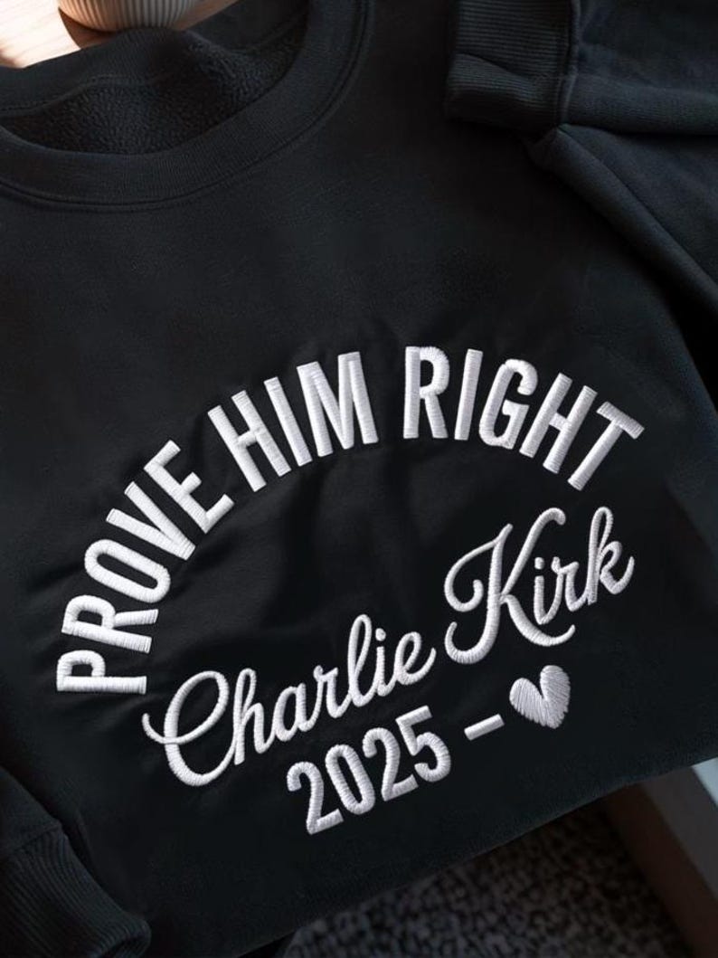 Charlie Kirk Freedoom Embroidered Sweatshirt, Prove Him Right Support Charlie Kirk Hoodie, Political Sweater, Activist Hoodie, Freedom Sweatshirt